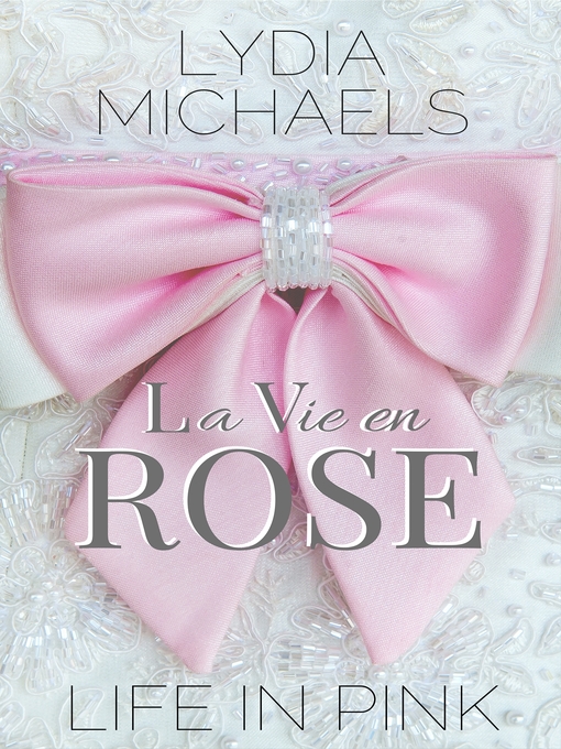 Cover image for La Vie en Rose {Life in Pink}